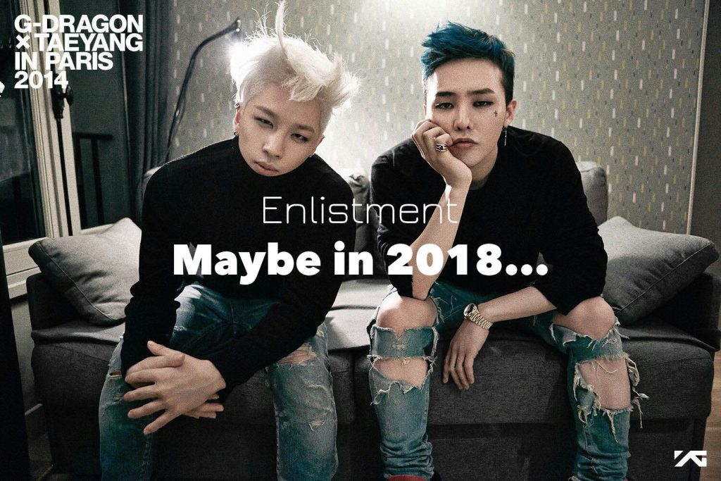 G-Dragon and Taeyang's draft notice are expected in 2018